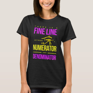 Fine Line Numerator und Denominator T-Shirt