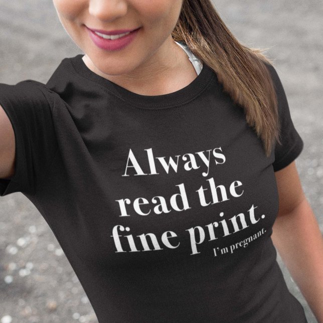 Fine Print Pregnant T-Shirt (Von Creator hochgeladen)