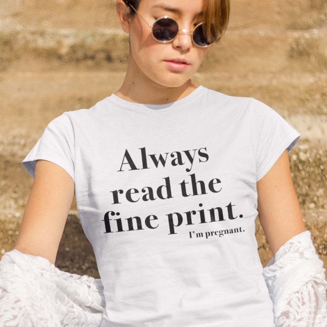 Fine Print Pregnant T-Shirt (Von Creator hochgeladen)