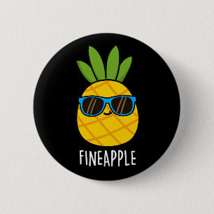 Fineaple Funny Pineaple Pun Dark BG Button