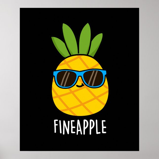 Fineaple Funny Pineaple Pun Dark BG Poster (Vorne)