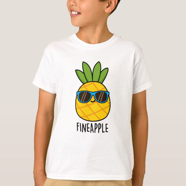 Fineaple Funny Pineaple Pun T-Shirt (Vorderseite)