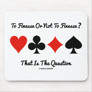 Finesse oder nicht zu Finesse? Das ist die Frage Mousepad