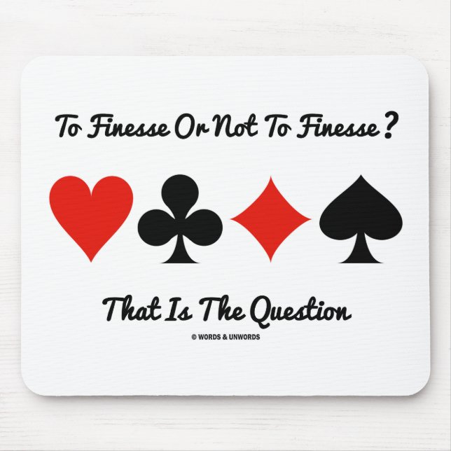 Finesse oder nicht zu Finesse? Das ist die Frage Mousepad (Vorne)