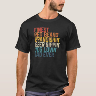 Finest Red Beard Brandishin Beer Sippin Dog Lovi T-Shirt