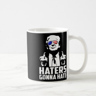 Finger Funny Haters Gonna Hate Präsident Donald Tr Kaffeetasse