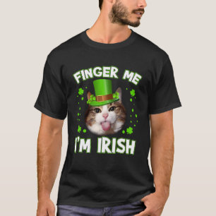 Finger Me Iu2019m Irish St Patricku2019s Day T-Shirt