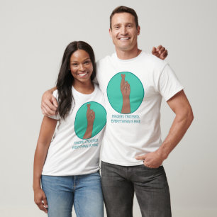 Fingers Crossed Alles ist in Ordnung Lustig Positi T-Shirt