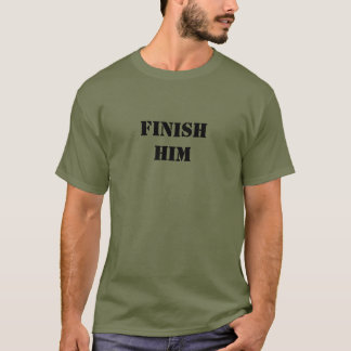 "Finish Him" Baseball-T-Shirt T-Shirt