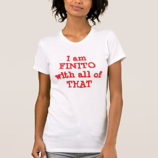 FINITO T-Shirt