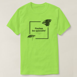 Finke sind Speciatin - Charles Darwin - die T der T-Shirt