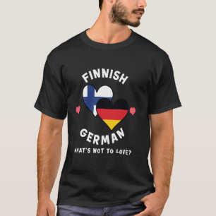 Finnischer Deutscher Was soll man nicht lieben Her T-Shirt