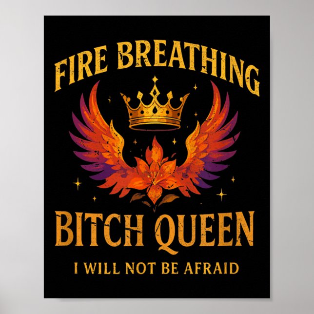 Fire Breathing Queen I Will Not Be Afraid Fantasy  Poster (Vorne)