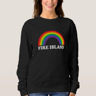 Fire Island Rainbow LGBTQ Gay Pride Lesbians Queer Sweatshirt