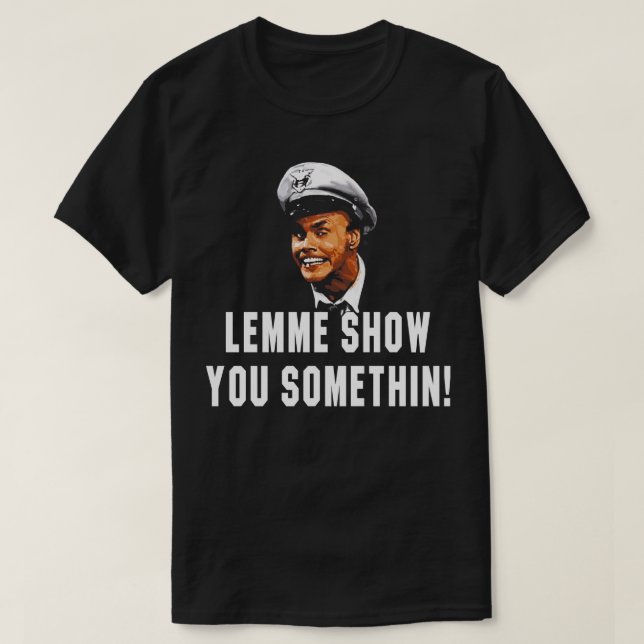 Fire Marshal Bill Lemme Show You Somethin T-Shirt (Design vorne)