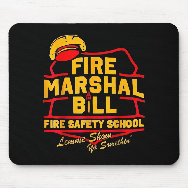 Fire Marshal Bill Safety School Funny Firefighter  Mousepad (Vorne)