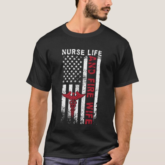 Fire Wife Nurse Life Firefighter Wife Nurse US Fla T-Shirt (Vorderseite)