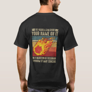 Fireball Ein Pfeil kann Ihren Namen darauf haben T-Shirt