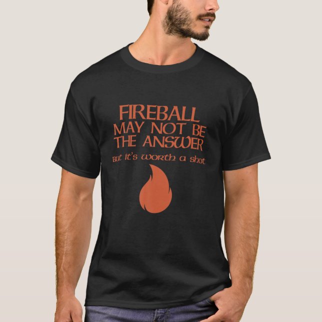 Fireball ist möglicherweise nicht die Antwort T-Shirt (Vorderseite)