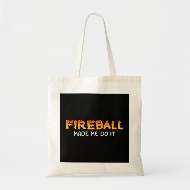 Fireball ließ mich machen, es zu brennen Fireball  Tragetasche (Vorne)