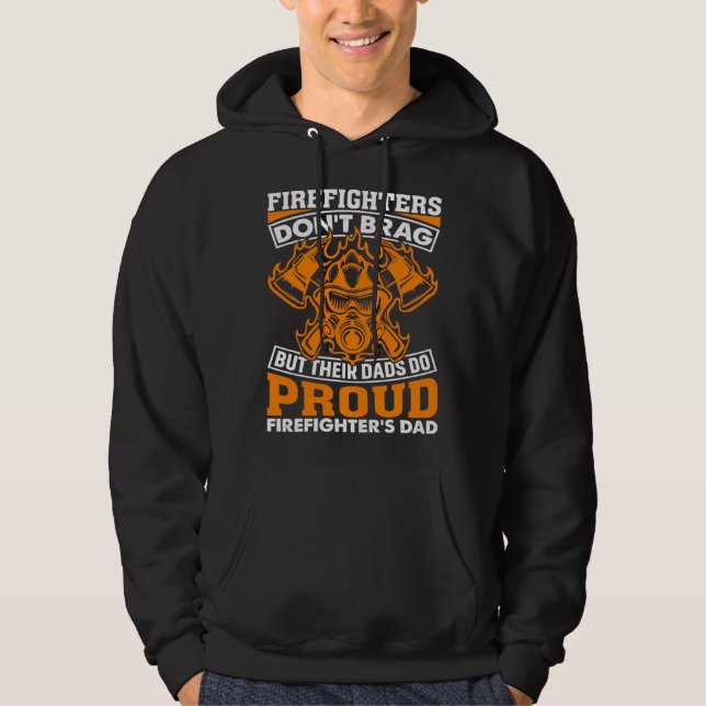 Firefighter Don t Brag But Their Dads Do Firefight Hoodie (Vorderseite)