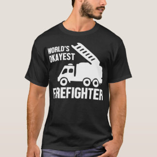 Firefighter Funny Gift  World's Okayest Firefighte T-Shirt