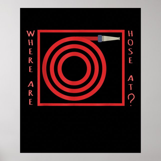 Firefighter Funny Pun Where Are Hose at Fireman Poster (Vorne)