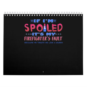 Firefighter Gift It’s My Firefighter’s Fault Kalender