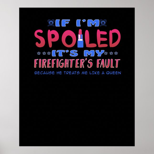 Firefighter Gift It’s My Firefighter’s Fault Poster (Vorne)