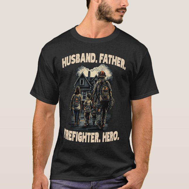 Firefighter Husband Father Fireman Hero Dad  5 T-Shirt (Vorderseite)