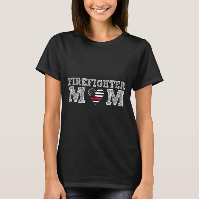Firefighter Mom Fireman Gift Proud Firefighter Quo T-Shirt (Vorderseite)