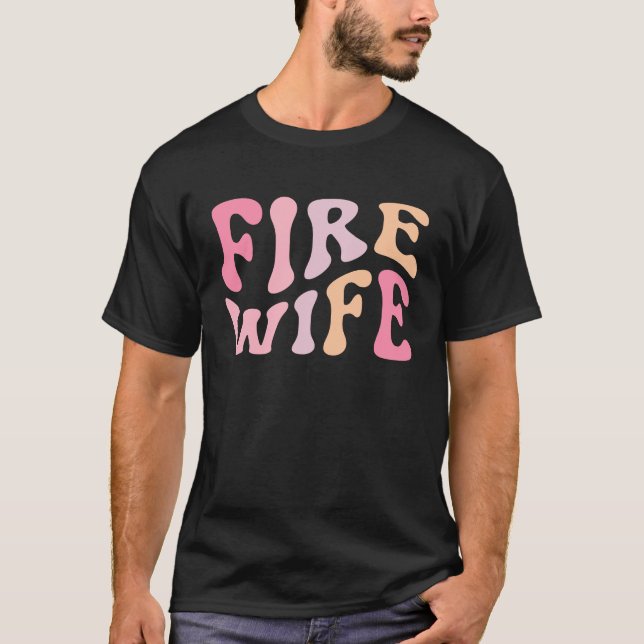 Firefighter Wife Fireman Life Fire babe T-Shirt (Vorderseite)