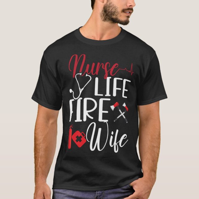 Firefighter Wife Nurse Life Fire Wife Nursing Resc T-Shirt (Vorderseite)