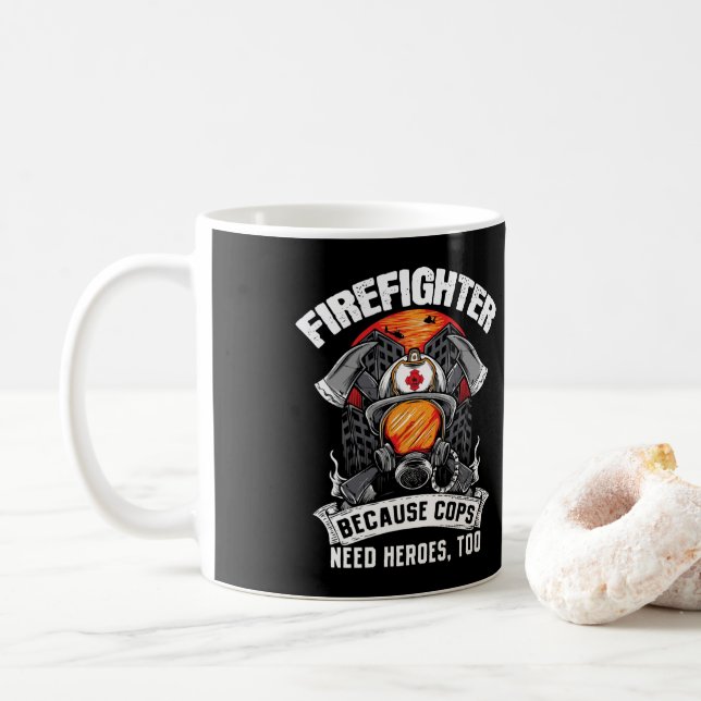 Firefighters Because Cops Need Heroes Too Fireman Kaffeetasse (Mit Donut)