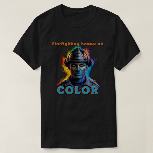 "Firefighting Knows No Color" T-Shirt (Design vorne)