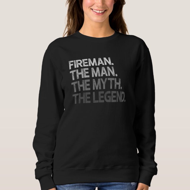 Fireman The Man Myth Legende Sweatshirt (Vorderseite)