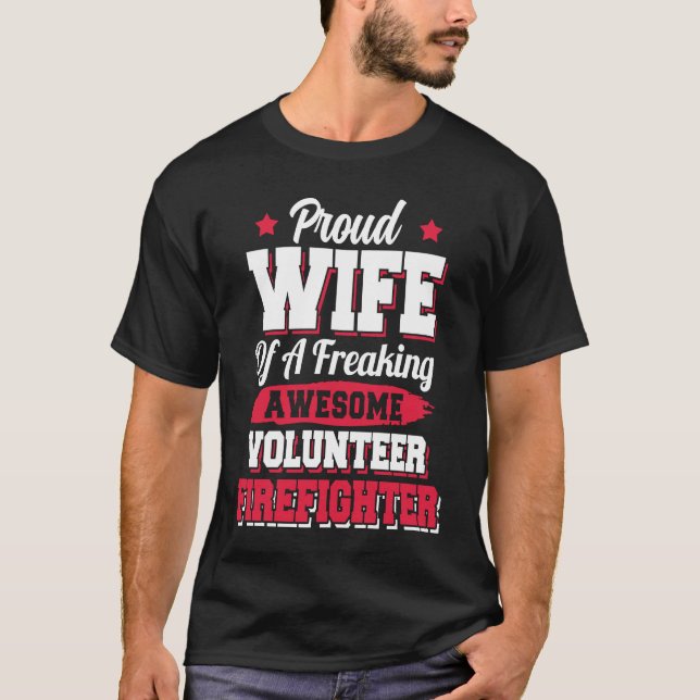 Fireman Volunteer Firefighter Wife T-Shirt (Vorderseite)