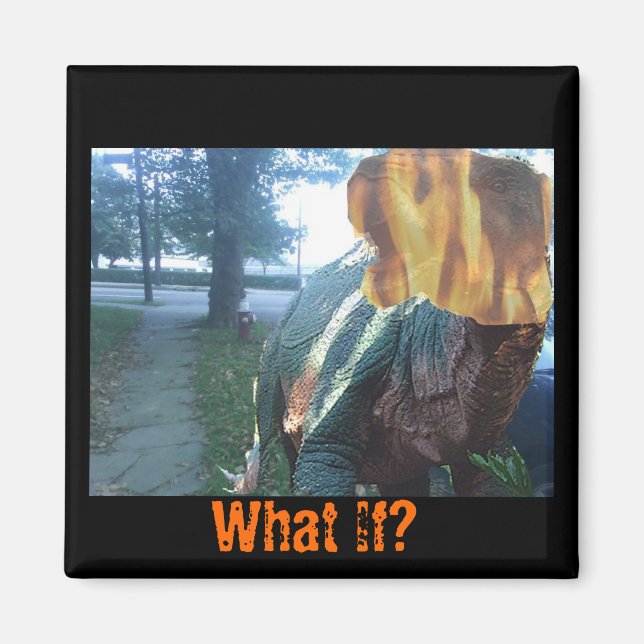 Firery Dino, was wäre, wenn? Magnet (Vorne)