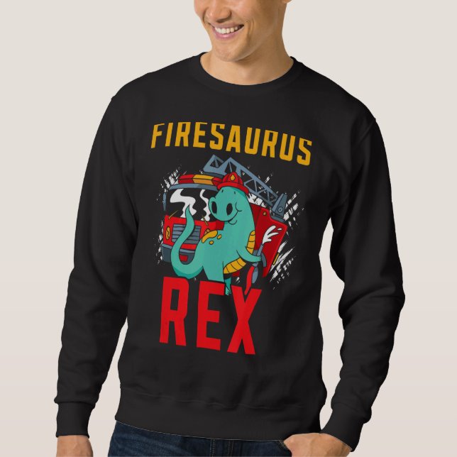 Firesaurus Rex Fireman Fire Rescue Firefighter Din Sweatshirt (Vorderseite)
