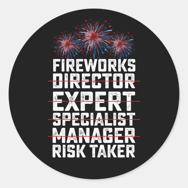 Fireworks Director 4. Juli Risk Taker Zitat Runder Aufkleber (Vorderseite)