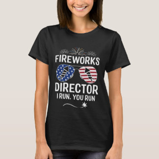 Fireworks Director I Run You Run  1 T-Shirt