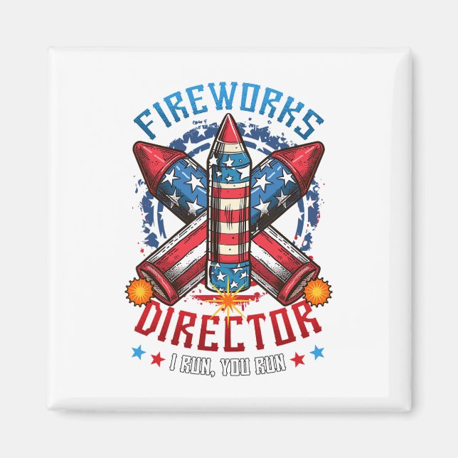 Fireworks Director I Run You Run 4th July Indep Magnet (Vorne)