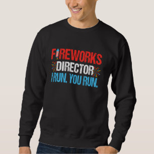 Fireworks Director I Run You Run 4th July Kids Sweatshirt