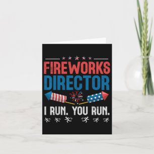 Fireworks Director I Run You Run 4th July Men B Karte