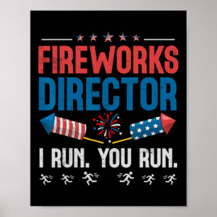 Fireworks Director I Run You Run 4th July Men B Poster