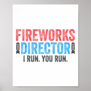 Fireworks Director I Run You Run 4th July Shirt Poster