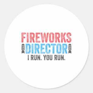 Fireworks Director I Run You Run 4th July Shirt Runder Aufkleber