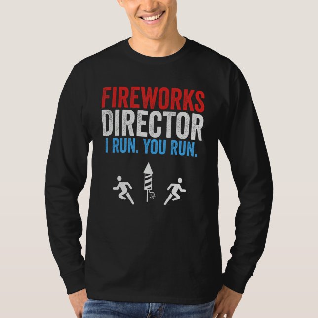 Fireworks Director I Run You Run  4th Of July 2 T-Shirt (Vorderseite)