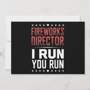 Fireworks Director I Run You Run Funny 4. Juli Einladung
