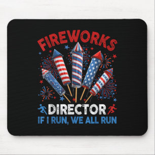 Fireworks Director I Run You Run Funny 4. Juli Mousepad